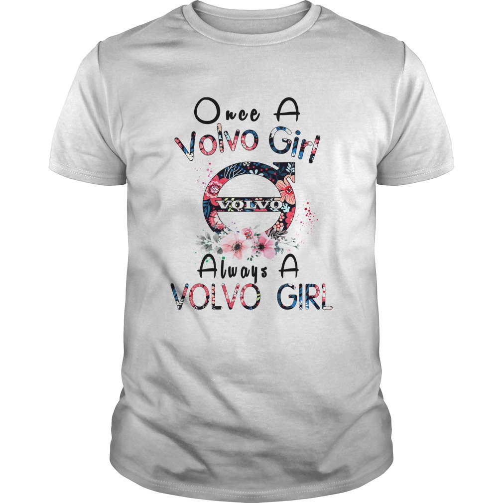 Once a Volvo girl always a Volvo girl shirt