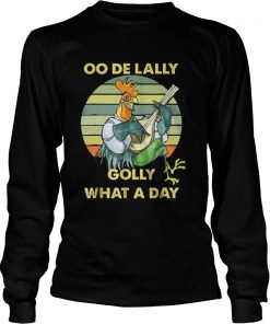 Oo de lally Golly What A Day Chicken Vintage  LongSleeve
