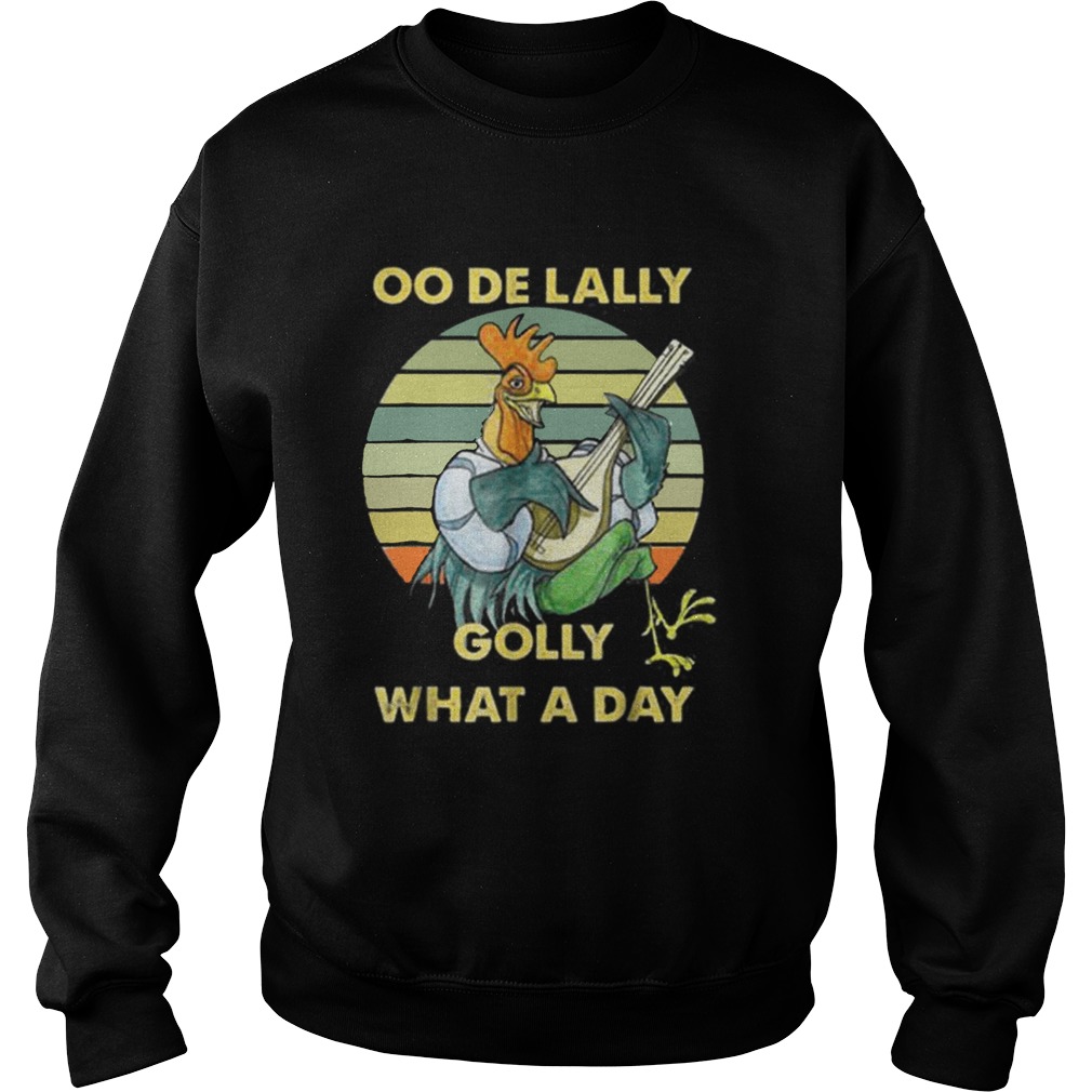 Oo de lally Golly What A Day Chicken Vintage Sweatshirt