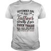 September girl I am who I am I have tattoos pretty eyes thick thighs  Unisex