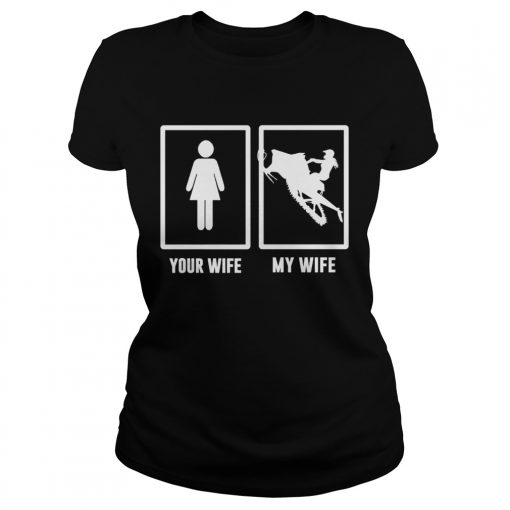 Snowboarding your wife my wife  Classic Ladies
