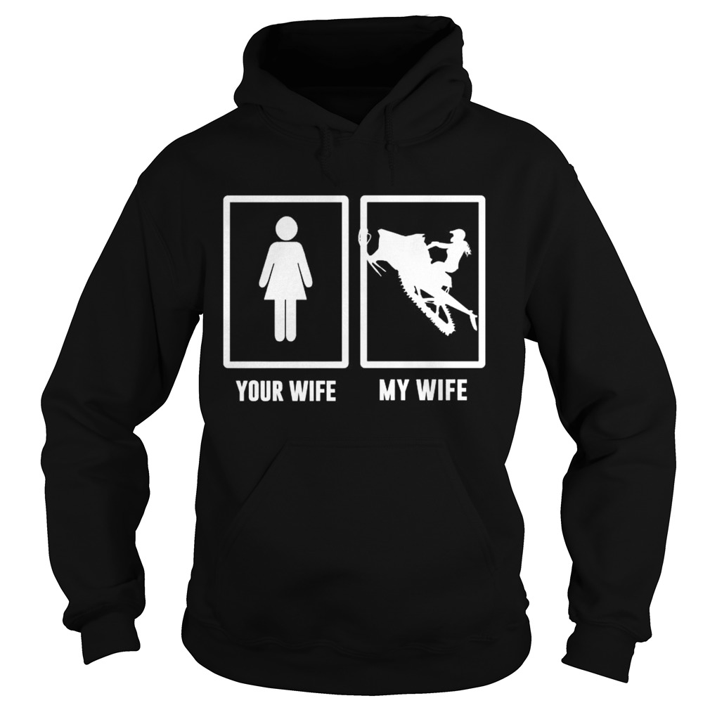 Snowboarding your wife my wife Hoodie