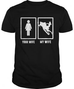 Snowboarding your wife my wife  Unisex