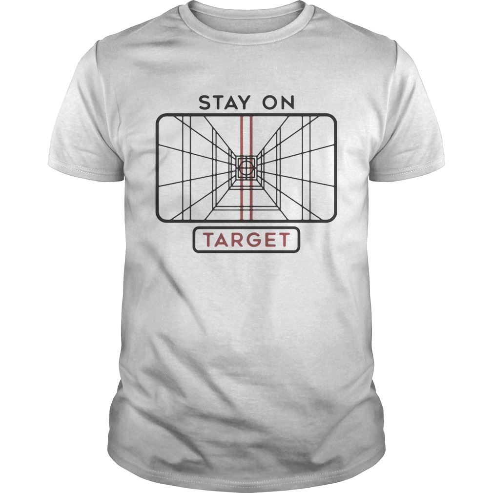 Star Wars Stay on Target shirt
