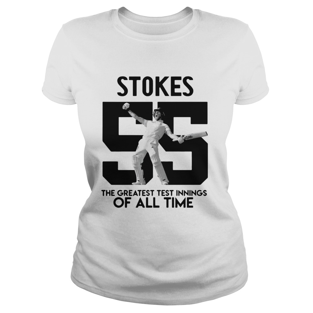Stokes 55 The greatest test innings of all time Classic Ladies
