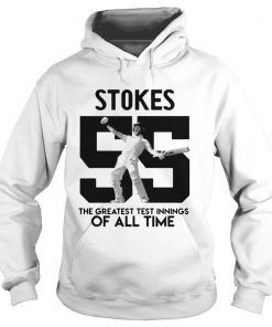 Stokes 55 The greatest test innings of all time  Hoodie
