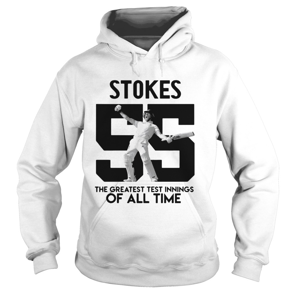 Stokes 55 The greatest test innings of all time Hoodie