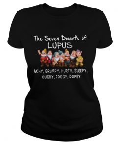 The Seven Dwarfs of Lupus Achy Grumpy Hurty Sleepy Ouchy Foggy Dopey  Classic Ladies