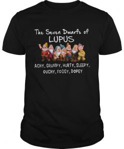 The Seven Dwarfs of Lupus Achy Grumpy Hurty Sleepy Ouchy Foggy Dopey  Unisex