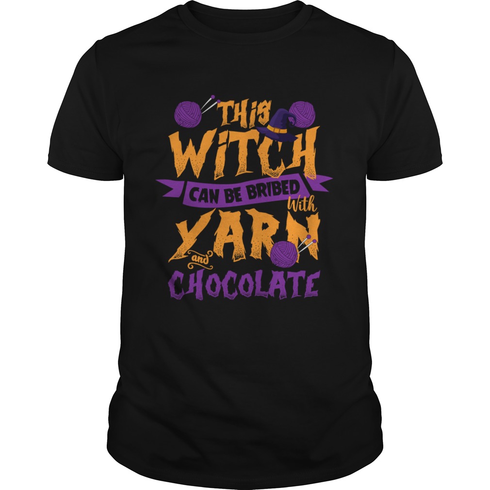 This Witch Can Be Bribed With Yarn And Chocolate Funny Knitting Crocheting Women Shirt