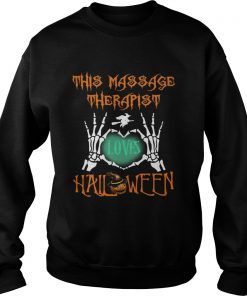 This massage therapist loves Halloween  Sweatshirt