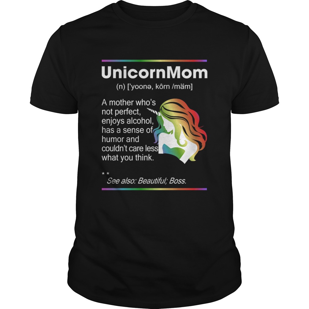 Unicorn Mom Not Perfect Enjoys Alcohol Funny Definition Shirt