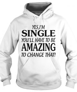 Yes Im singer youll have to be amazing to change that  Hoodie