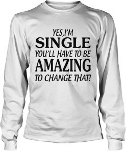 Yes Im singer youll have to be amazing to change that  LongSleeve