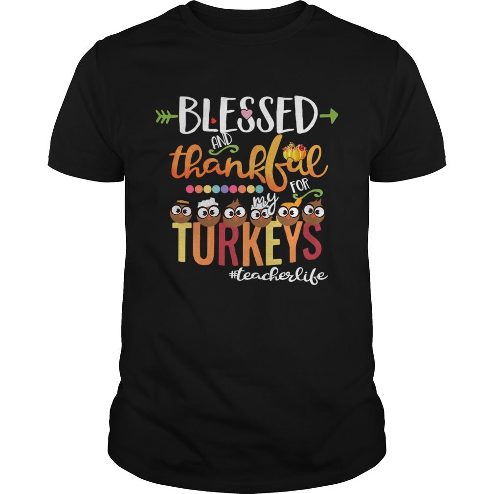 Blessed And Thankful For My Turkeys Teacher Life TShirt
