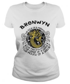 Bronwyn the soul of a mermaid the fire of a lioness the heart of a hippie the mouth of a sailor shi Classic Ladies