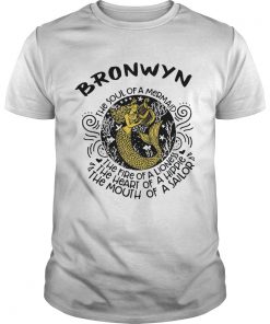 Bronwyn the soul of a mermaid the fire of a lioness the heart of a hippie the mouth of a sailor shi Unisex