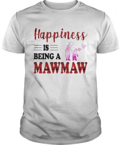 Happiness Is Being A Mawmaw Caro TShirt Unisex