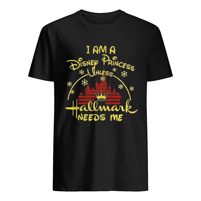 I am Disney princess unless Hallmark needs me christmast t-shirt