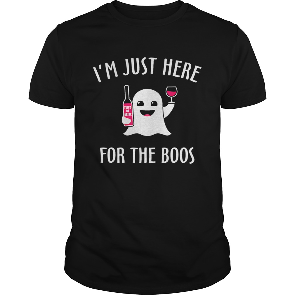 Im Just Here For The Boos Wine Halloween shirt