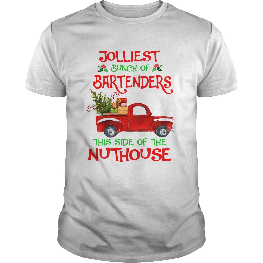 Jolliest Bunch Of Bartenders This Side Of The Nuthouse Shirt