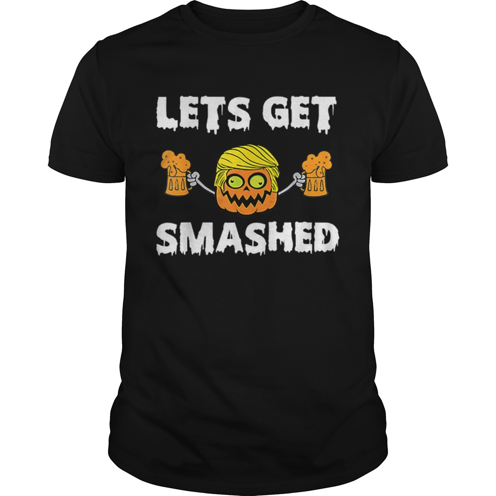 Lets Get Smashed Pumpkin Get Smashed Halloween shirt