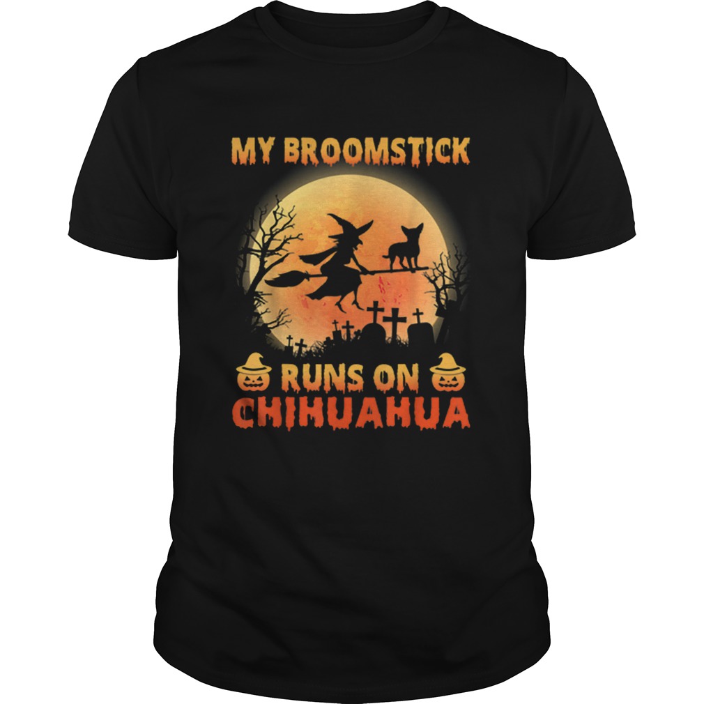 My Broomstick Run On Chihuahua Moon Pumpkins Halloween shirt