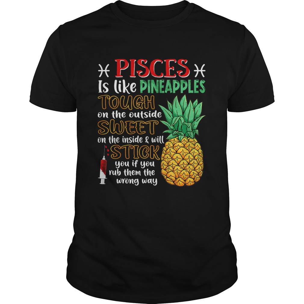 Pisces Is Like Pineapples Awesome Month TShirt