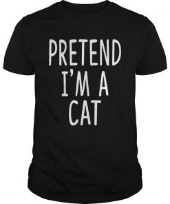 Pretend Im A Cat Halloween Shirt Unisex