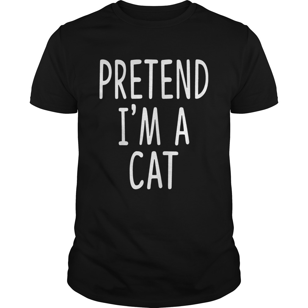 Pretend Im A Cat Halloween Shirt
