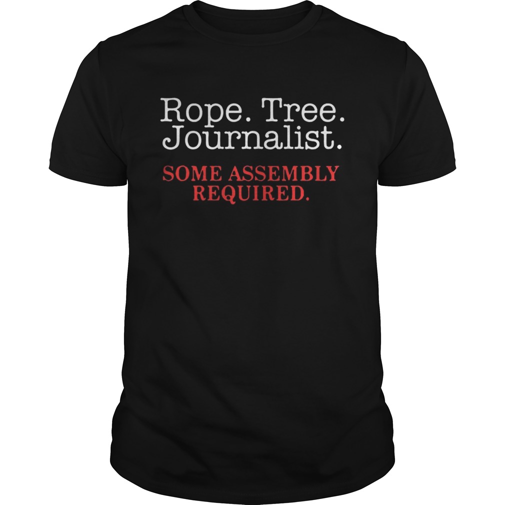 Rope Tree Journalist Some Assembly Required Shirt
