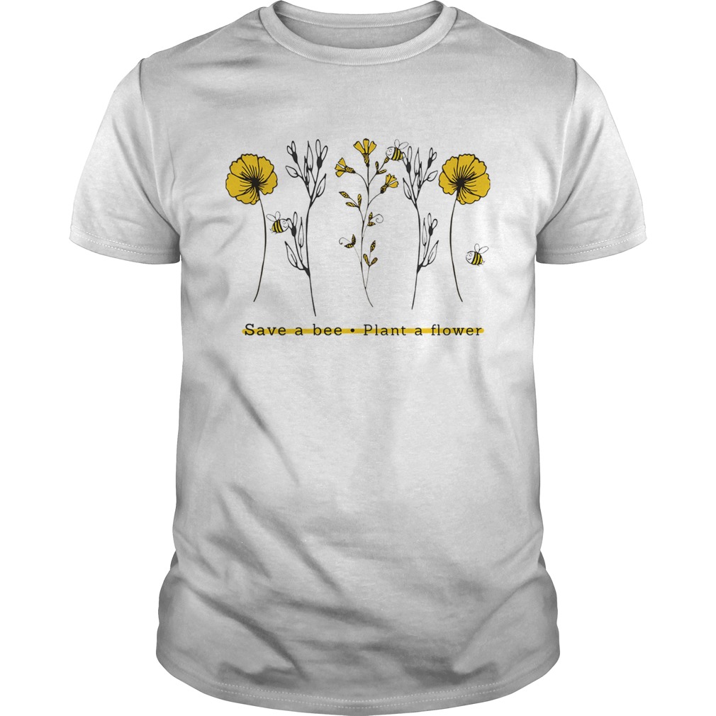 Save A Bee Plant A Flower Gift For Men Women TShirt