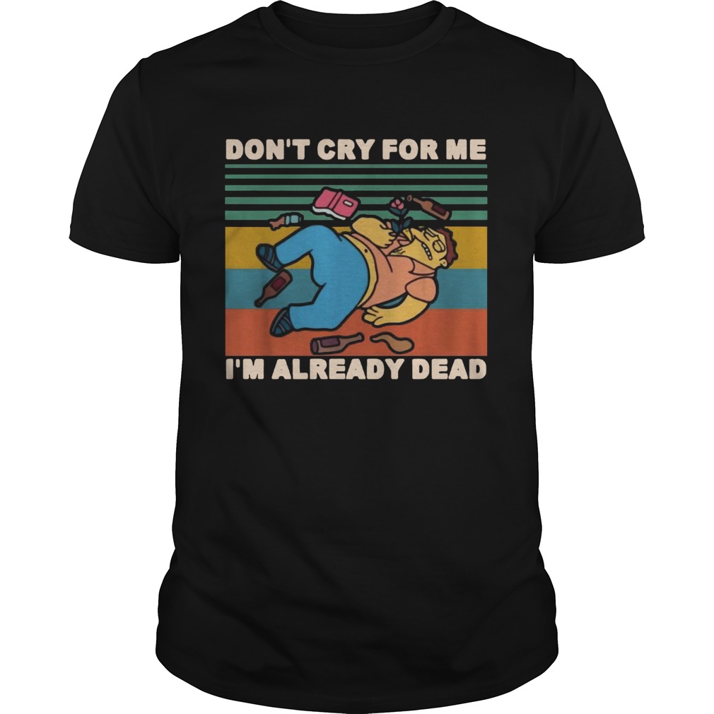 Simpson Barney Gumble dont cry for me I already dead vintage shirt