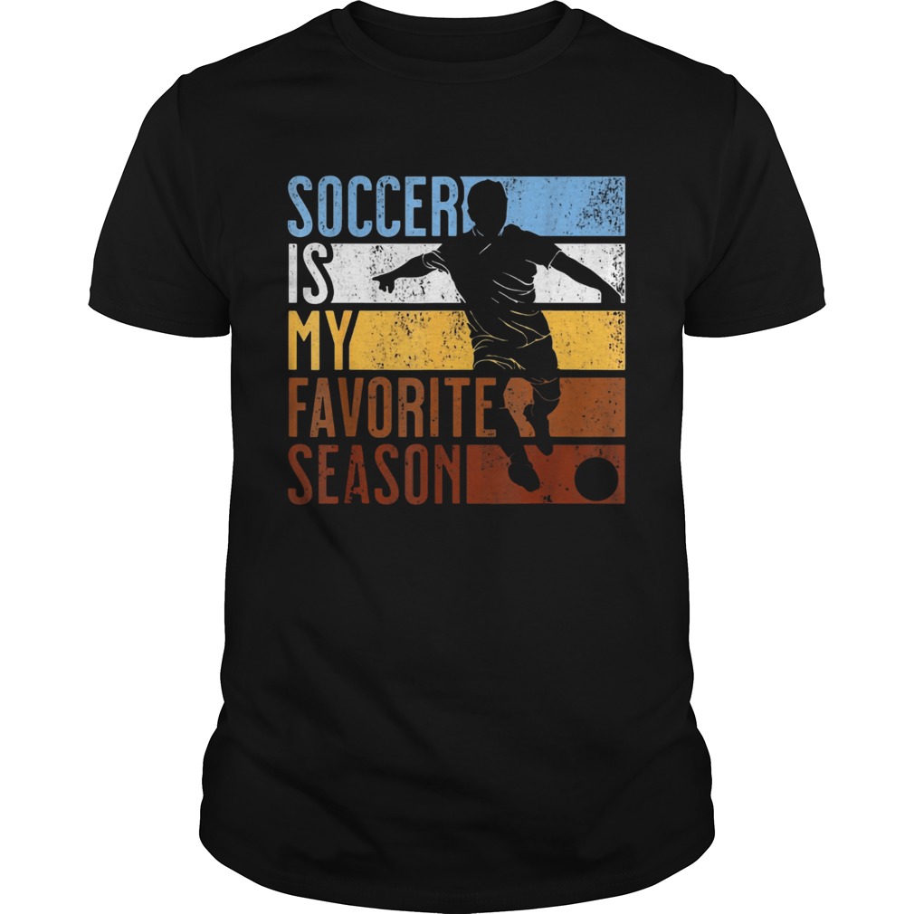Soccer Is My Favorite Season Tshirts