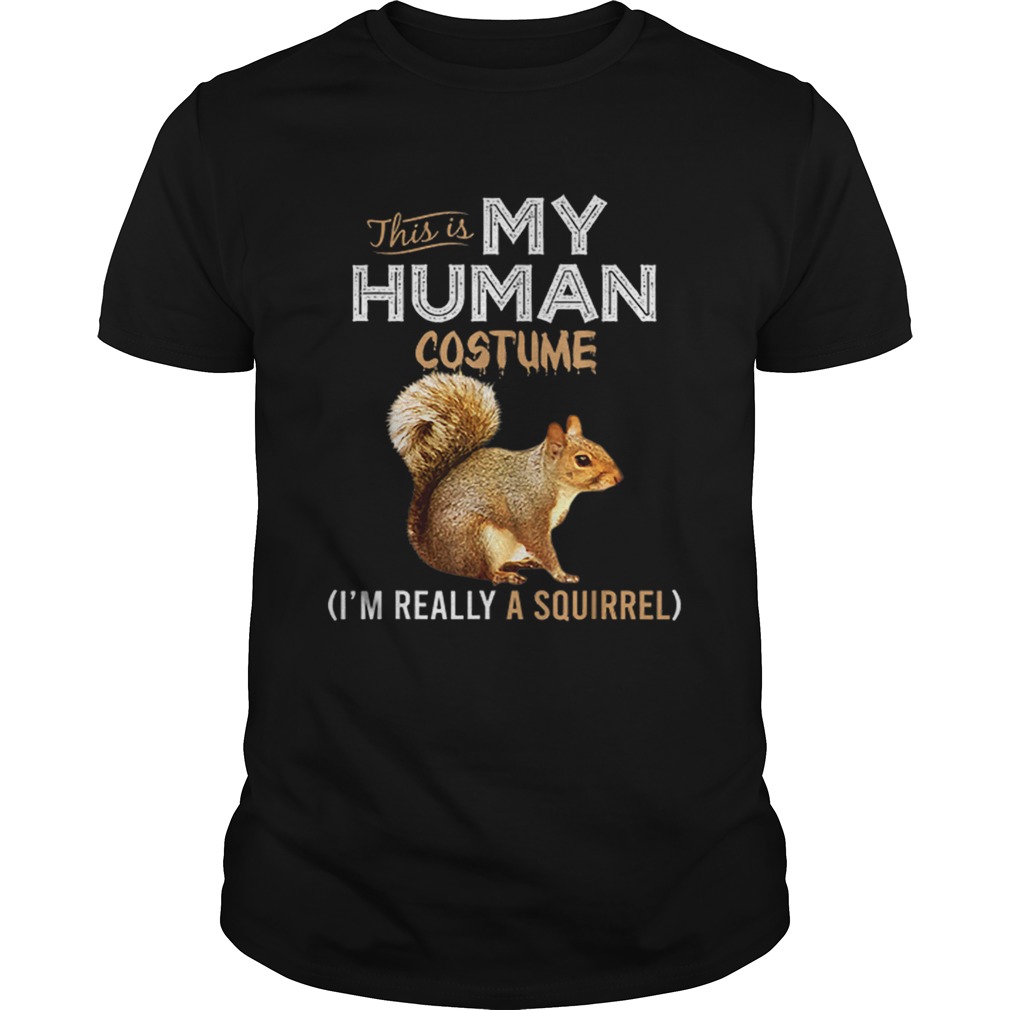 This Is My Human Costume Squirrel Lover Halloween shirt