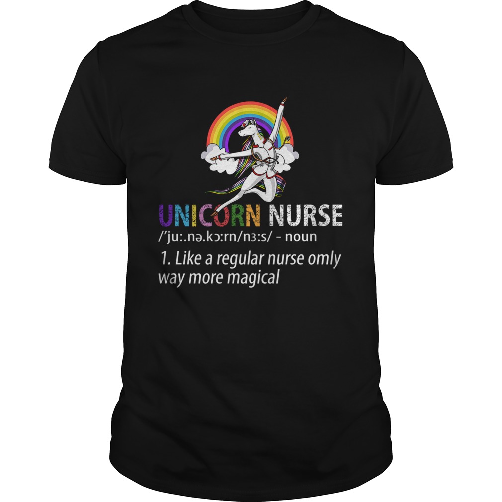 Unicorn Nurse Like A Regular Nurse Only Way More Magical TShirt