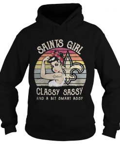 1572842739New Orleans Saints girl classy sassy and a bit smart assy vintage  Hoodie