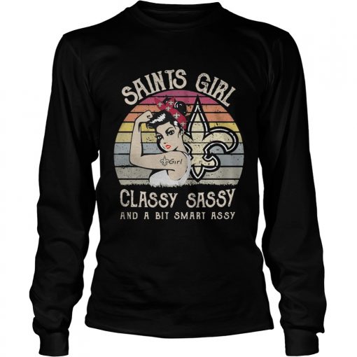 1572842739New Orleans Saints girl classy sassy and a bit smart assy vintage  LongSleeve