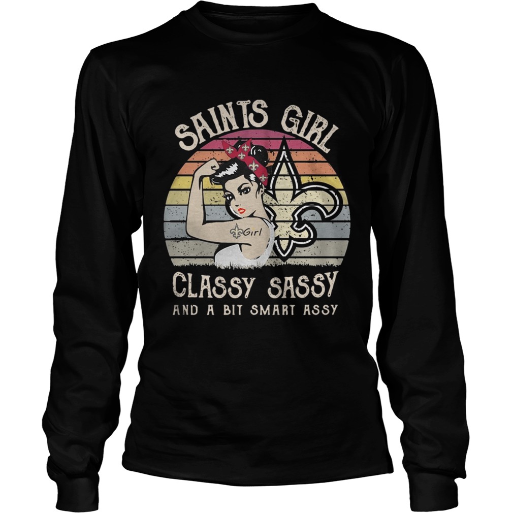 1572842739New Orleans Saints girl classy sassy and a bit smart assy vintage LongSleeve