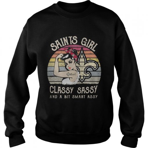 1572842739New Orleans Saints girl classy sassy and a bit smart assy vintage  Sweatshirt