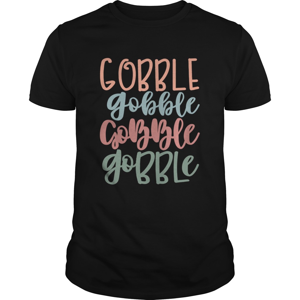 Gobble Gobble Gobble Gobble Gift shirt