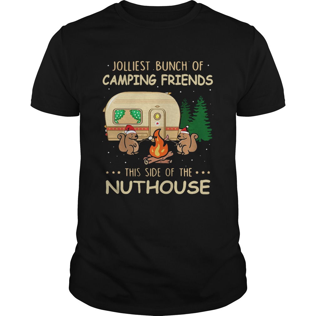 Jolliest bunch of camping friends this side if the Nuthouse shirt