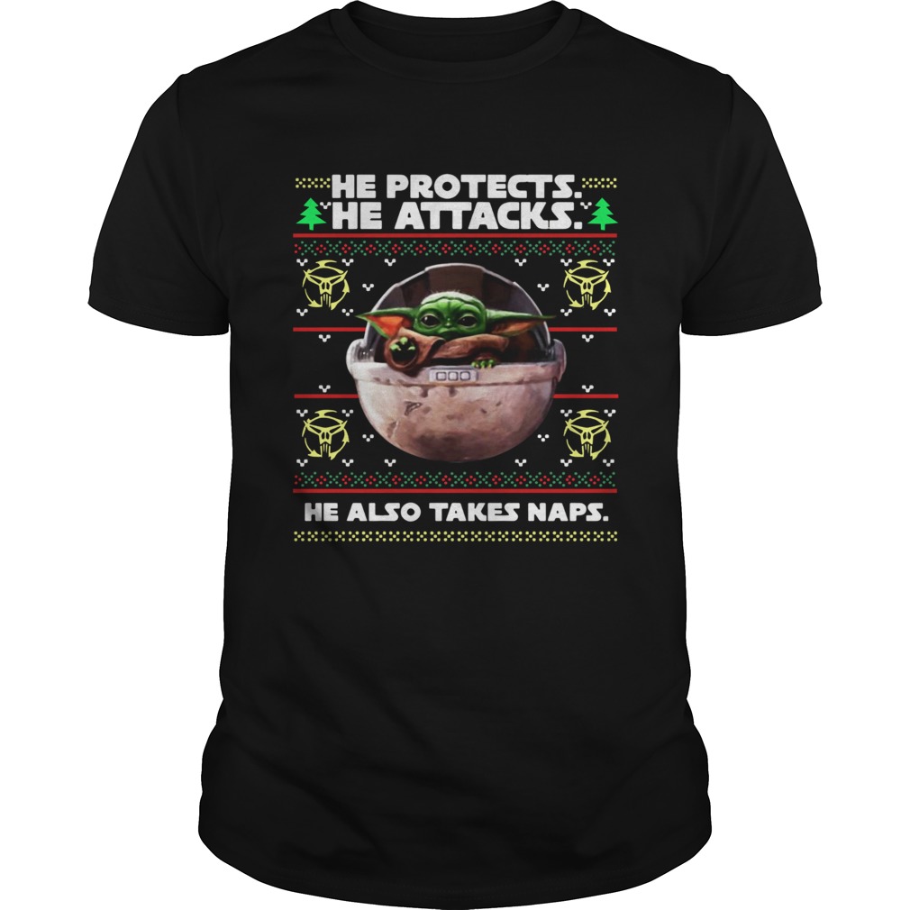 Baby Yoda he protects he attacks he also takes naps ugly christmas shirt
