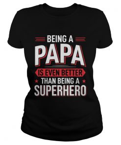 Being A Papa Is Even Better Than Being A Superhero  Classic Ladies