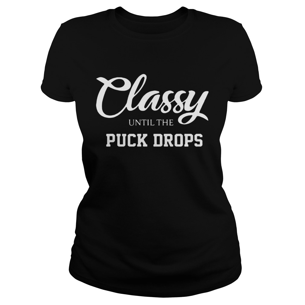 Classy Until The Puck Drops 2020 Shirt Kingteeshop