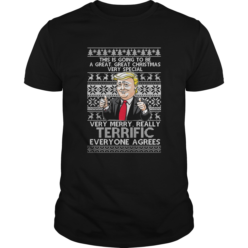 Donal Trump Very Merry Really Terrific Everyone Agrees Ugly Christmas shirt