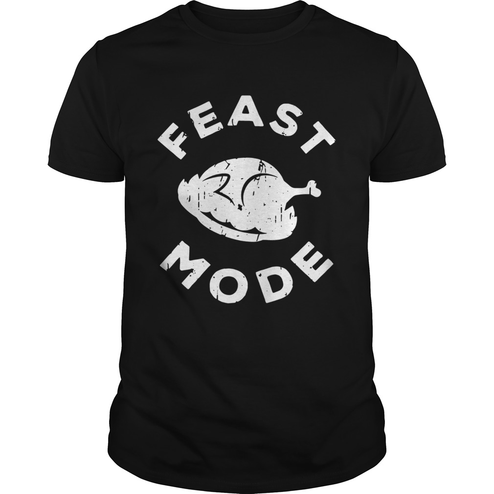 Feast Mode Turkey Thanksgiving shirt