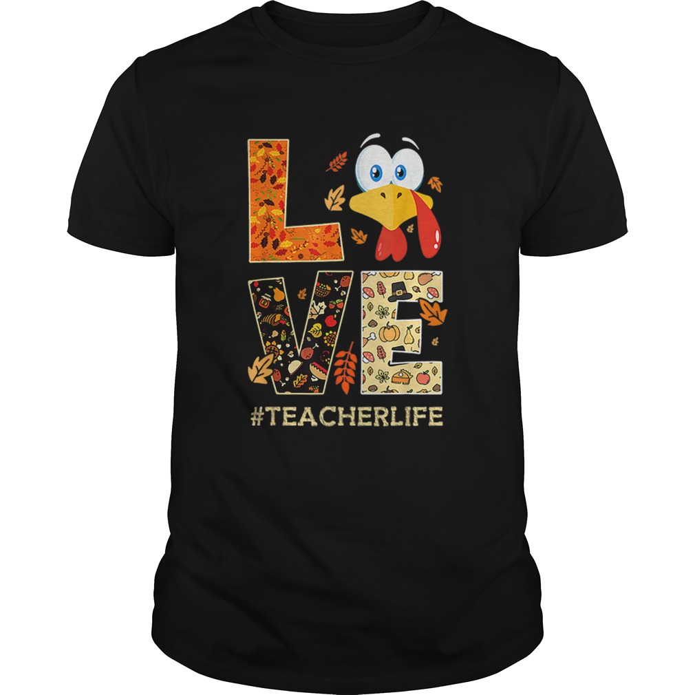 Funny Love TeacherLife Turkey Fall Thanksgiving shirt