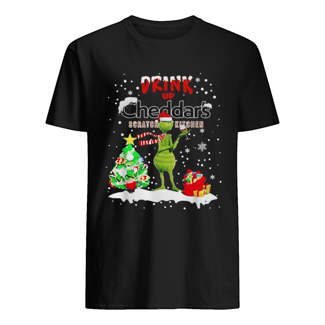 Grinch Drink Up Cheddar’s Scratch Kitchen Christmas shirt