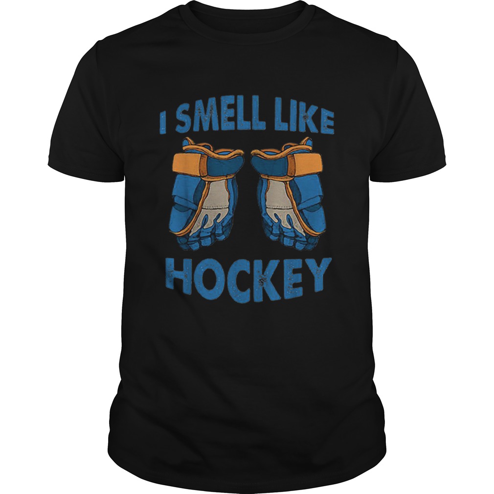 I smell like hockey shirt